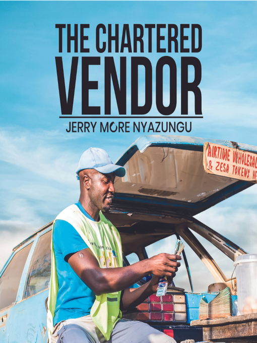 Title details for The Chartered Vendor by Jerry More Nyazungu - Available